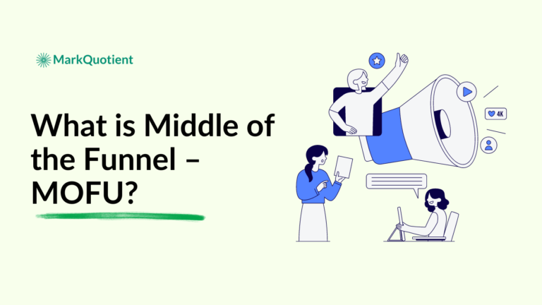 This blog explains What is Middle of the Funnel – MOFU?